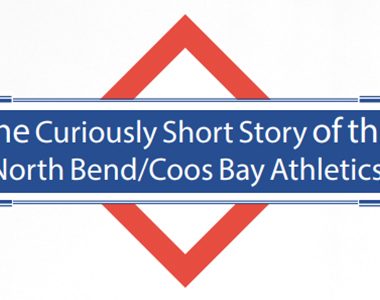 Curiously Short Story of the North Bend/Coos Bay Athletics